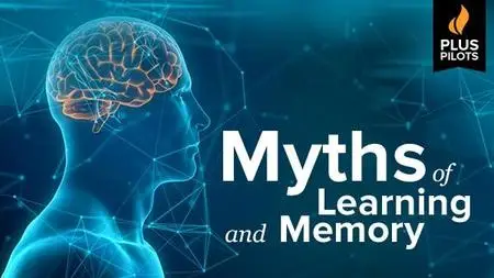Plus Pilots: Myths of Learning and Memory