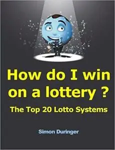 How do I win on a lottery ? The Top 20 Lotto Systems