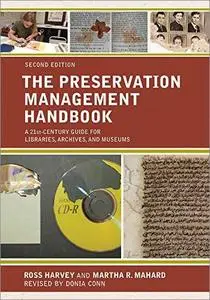 The Preservation Management Handbook: A 21st-Century Guide for Libraries, Archives, and Museums, 2nd Edition