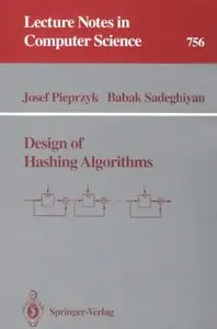 Design of Hashing Algorithms (Lecture Notes in Computer Science) by Babak Sadeghiyan [Repost] 