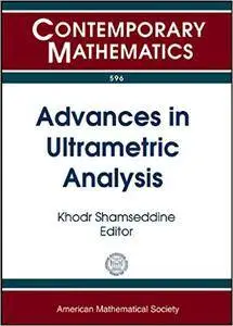 Advances in Ultrametric Analysis