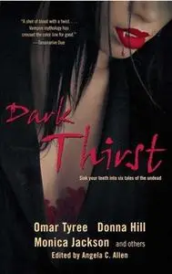 «Dark Thirst» by Donna Hill,Omar Tyree,The Urban Griot,Monica Jackson,Linda Addison,Kevin S. Brockenbrough