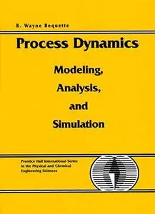 Process Dynamics: Modeling, Analysis and Simulation