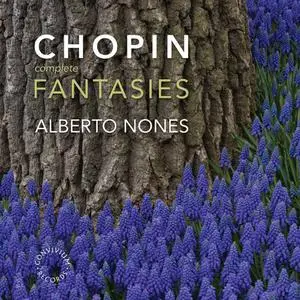 Alberto Nones - Chopin: The Complete Fantasies (2022)
