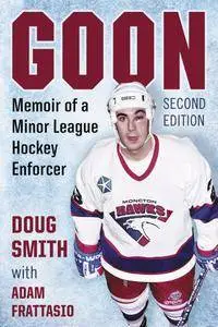 Goon: Memoir of a Minor League Hockey Enforcer, 2nd Edition