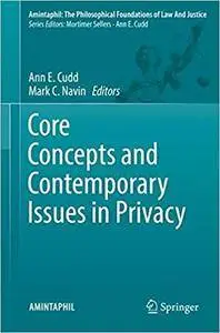 Core Concepts and Contemporary Issues in Privacy