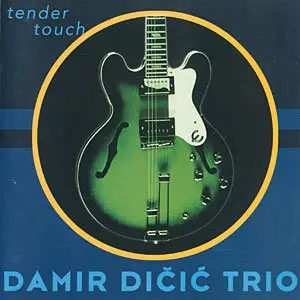 Damir Dicic Trio - Tender Touch