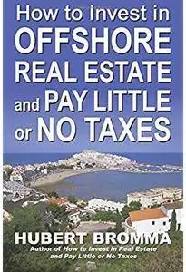 How to Invest In Offshore Real Estate and Pay Little or No Taxes [Repost]