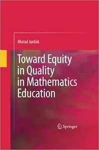 Toward Equity in Quality in Mathematics Education (Repost)