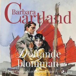 «Doftande blomman» by Barbara Cartland