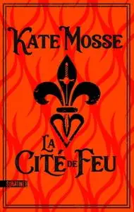 Kate Mosse, "La Cité de feu"