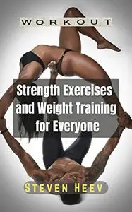 Strength Exercises and Weight Training for Everyone