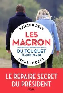 Renaud Dély, Marie Huret, "Les Macron du Touquet-Élysée-Plage"