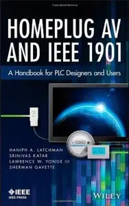 Homeplug AV and IEEE 1901: A Handbook for PLC Designers and Users (repost)
