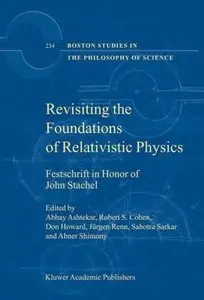 Revisiting the Foundations of Relativistic Physics: Festschrift in Honor of John Stachel [Repost]