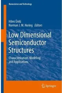 Low Dimensional Semiconductor Structures: Characterization, Modeling and Applications [Repost]