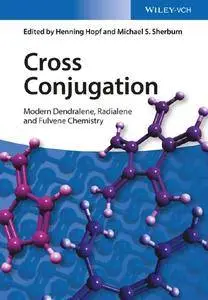 Cross Conjugation: Modern Dendralene, Radialene and Fulvene Chemistry (repost)