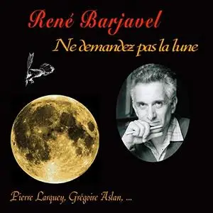 René Barjavel, "Ne demandez pas la lune"