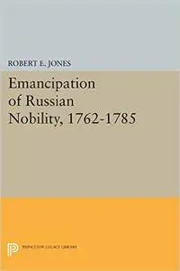 Emancipation of Russian Nobility, 1762-1785