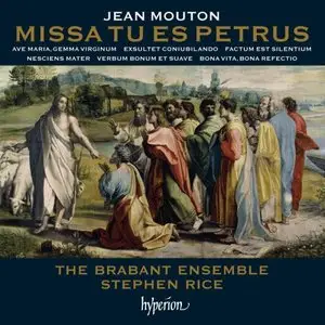Mouton: Missa Tu Es Petrus - Stephen Rice, Brabant Ensemble (2012)