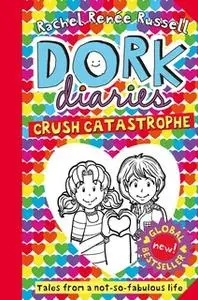 «Dork Diaries: Crush Catastrophe» by Rachel Renée Russell