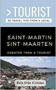 GREATER THAN A TOURIST- SAINT-MARTIN