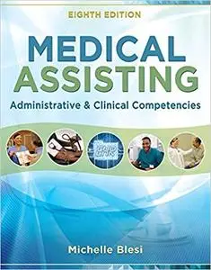 Medical Assisting: Administrative and Clinical Competencies 8th Edition