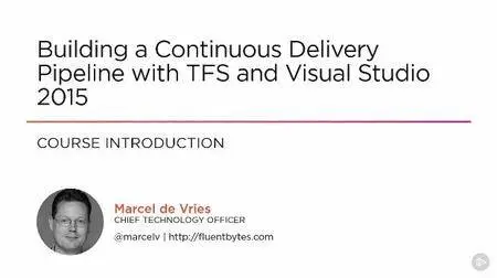 Building a Continuous Delivery Pipeline with TFS and Visual Studio 2015 (2016)