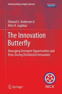 The Innovation Butterfly: Managing Emergent Opportunities and Risks During Distributed Innovation