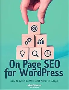 On Page SEO for WordPress: How to Write Content that Ranks in Google