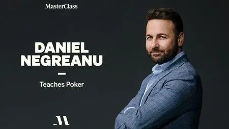 MasterClass - Daniel Negreanu Teaches Poker