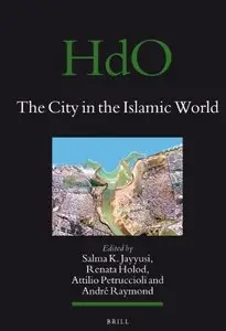The City in the Islamic World by Salma Khadra Jayyusi [Repost]