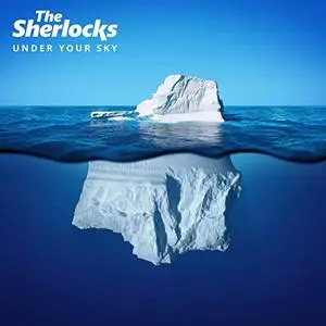 The Sherlocks - Under Your Sky (2019) [Official Digital Download]