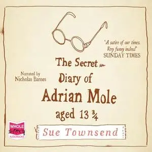 «The Secret Diary of Adrian Mole, Aged 13 3/4» by Sue Townsend