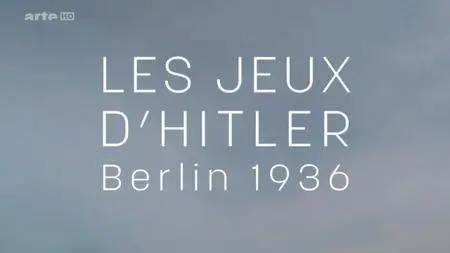(Arte) Les jeux d'Hitler : Berlin 1936 (2016)