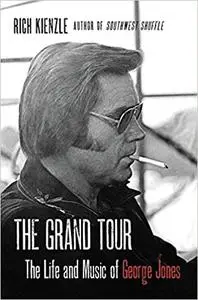 The Grand Tour: The Life and Music of George Jones