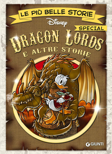 Disney Giunti - Le Più Belle Storie Special - Volume 3 - Dragon Lords E Altre Storie