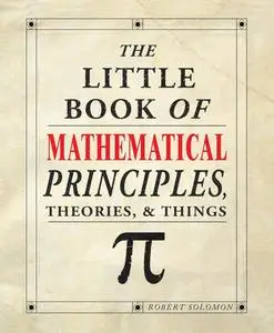 The Little Book of Mathematical Principles, Theories, & Things (IMM Lifestyle Books) Over 120 Laws