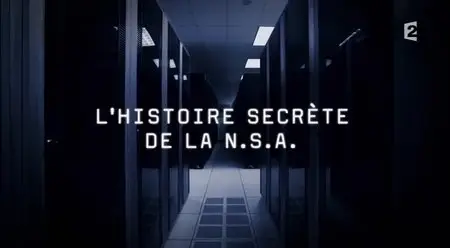 (Fr2) Infrarouge - On nous écoute (2/2) : L'histoire secrète de la NSA (2015)