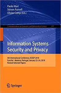 Information Systems Security and Privacy: 4th International Conference, ICISSP 2018, Funchal - Madeira, Portugal, Januar