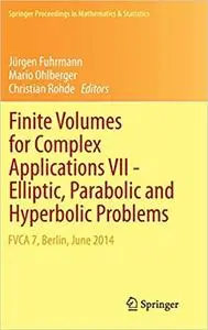 Finite Volumes for Complex Applications VII-Elliptic, Parabolic and Hyperbolic Problems: FVCA 7, Berlin, June 2014