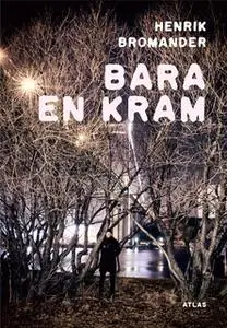 «Bara en kram» by Henrik Bromander