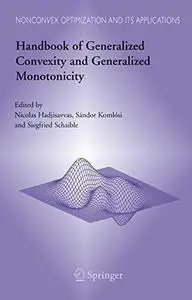 Handbook of Generalized Convexity and Generalized Monotonicity   [Repost]