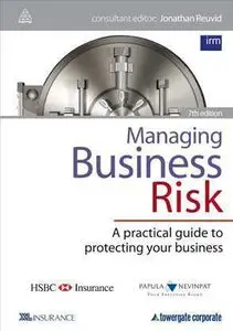 Managing Business Risk: A Practical Guide to Protecting Your Business (repost)