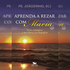 «Aprenda a rezar com Maria» by João Carlos Almeida