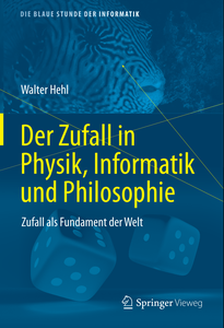 Der Zufall in Physik, Informatik und Philosophie