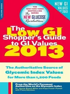 The Low GI Shopper's Guide to GI Values 2013: The Authoritative Source of Glycemic Index Values for More than 1,200 Foods