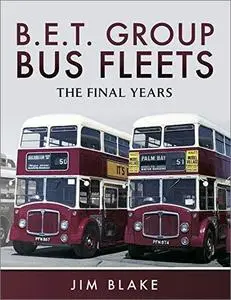 B.E.T. Group Bus Fleets: The Final Years