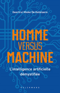 Geertrui Mieke De Ketelaere, "Homme versus machine: L’intelligence artificielle démystifiée"