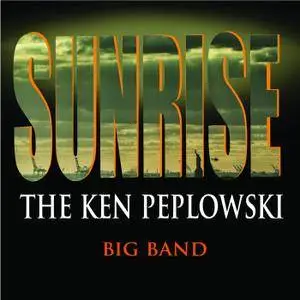 The Ken Peplowski Big Band - Sunrise (2018)